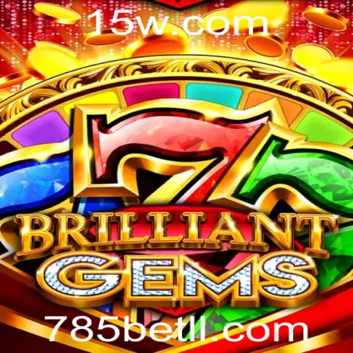 Descubra o Universo Envolvente de BrilliantGems e a Estratégia com 785bet